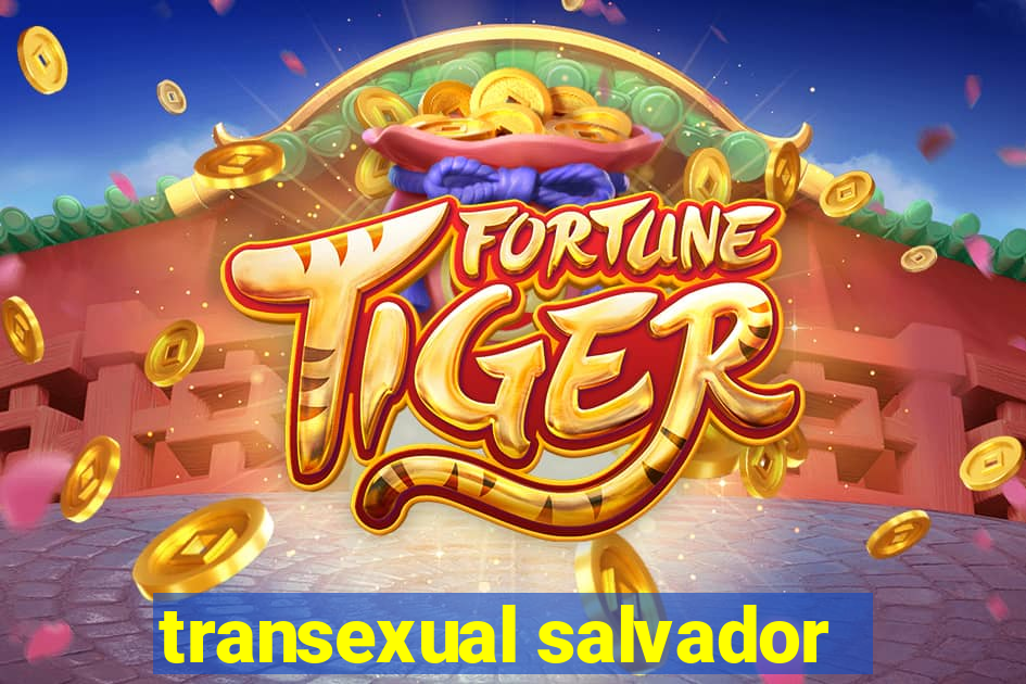 transexual salvador